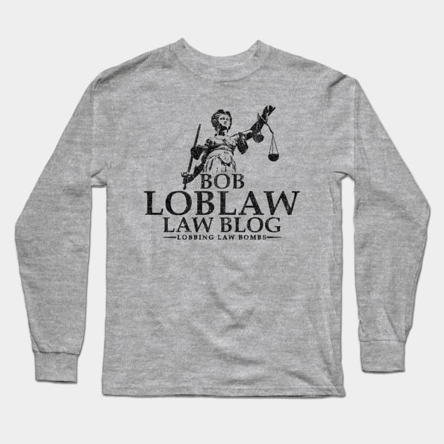 Bob Loblaw Law Blog (Variant) Long Sleeve T-Shirt by huckblade